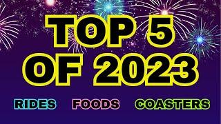 2023 Countdown TOP 5 Rides, Foods, and Coaster