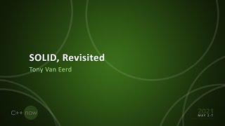 Keynote: SOLID, Revisited - Tony Van Eerd - [CppNow 2021]