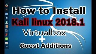 How To Install Kali Linux 2018.1 | virtuallbox | guest additions