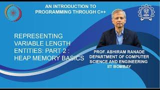 Lecture 22 : Representing variable length entities: Part 2 : Heap memory basics