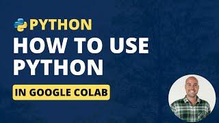 How to use PYTHON WITH GOOGLE COLAB  (Python Beginner Tutorial)