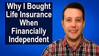 Why I Bought Life Insurance When Financially Independent