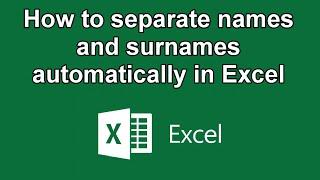 How to separate names and surnames  automatically in Excel