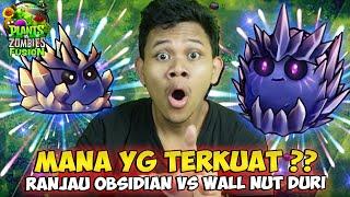 LEBIH KUAT MANA?? RANJAU OBSIDIAN VS WALL NUT DURI OBSIDIAN di Plants VS Zombie Fusion