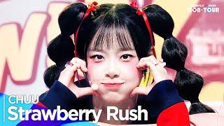 [4K] CHUU(츄) - 'Strawberry Rush' _ EP.621 | #SimplyKPopCONTOUR