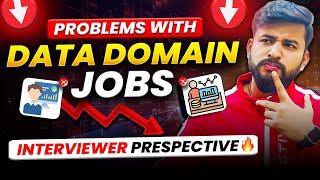 PROBLEM WITH DATA DOMAIN JOBS I HAVE SEEN AS AN INTERVIEWER | DATA DOMAIN JOBS 2024