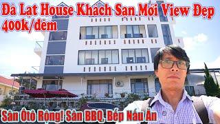 Đà Lạt House Khách Sạn Mới Toanh View Đẹp Sân Ôtô,BBQ,Bếp