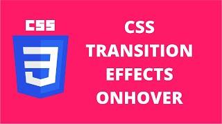 CSS Transition Effects onhover | CSS Tutorial