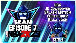 OurTeam Podcast Ep7 | DBG, JD Crossover, Splash, CheapLudez, KillaJosh (NBA 2K23 MyTeam)