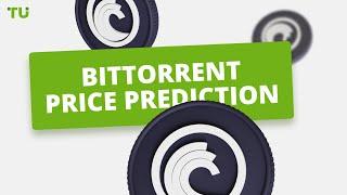 BitTorrent (BTT) price prediction 2023, 2025, 2030