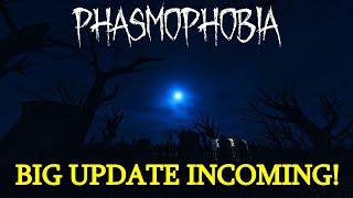 The big update is coming... Phasmophobia