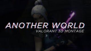 ANOTHER WORLD | VALORANT 3D EDIT