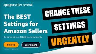 Amazon Account Settings for NEW Sellers - Change ASAP! (Amazon FBA UK 2023)