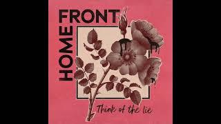 HOME FRONT - Think Of The Lie LP