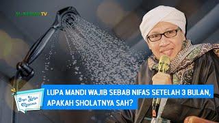 Lupa Mandi Wajib Sebab Nifas Setelah 3 Bulan, Apakah Sholatnya Sah? | Buya Yahya Menjawab