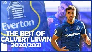 Best of Calvert Lewin 2020 2021  SKILLS GOALS ASSISTS DRIBBLINGS   EVERTON  PREMIER LEAGUE