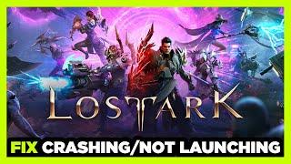 How to FIX Lost Ark Crashing / Not Launching!