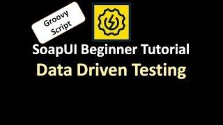 SoapUI Groovy Script-Data Driven Testing-SoapUI Tutorial-Soapui For Beginners-SoapUI-Groovy-Excel