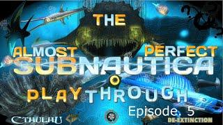The Almost Perfect Modded Subnautica Playthrough Episode.5