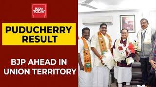 Puducherry Election Result: BJP All Set To Storm In Power In Union Territory | India Today