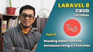 LARAVEL CRUD TUTORIAL Part 5: Reading Data from the Database Using a Controller