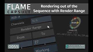 Flame Capsule 055 - Rendering out of the Sequence with Render Range - Flame 2022.3