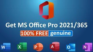 Download and install MS Office 2021/365 for free (Genuine, 100% FREE, and Activated)