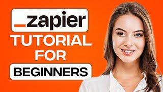 Zapier Tutorial For Beginners 2024: How To Use Zapier (Step By Step)