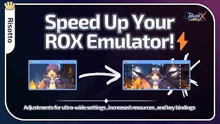 [ROX] How to Optimize Your ROX Emulator for Wider & Faster Gameplay