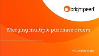 Merging multiple purchase orders in Brightpearl