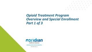 Opioid Treatment Program Overview and Special Enrollment (Part 1 of 3)