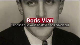 5 choses que vous ne devez pas savoir sur Boris Vian