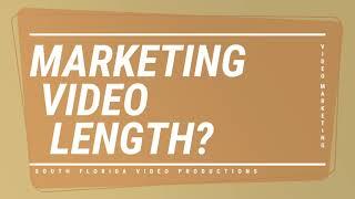 Marketing Video Length