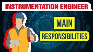 instrumentation engineer responsibility | instrumentation engineering