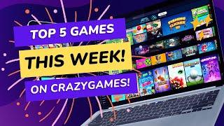 Top 5 Essential New Games on CrazyGames! - Week of Feb 26th 