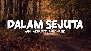 Aqil Azhad - Dalam Sejuta ft. Amir Hariz (Lirik)