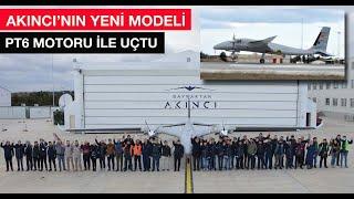 Akıncı'nın yeni modeli PT6 motoru ile uçtu