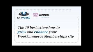 The 10 best WooCommerce extensions to grow your Memberships site