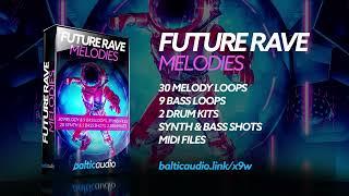 Future Rave Melodies (30 Melody Loops, Synth & Bass Shots, Drums & MIDI) - Sample Pack