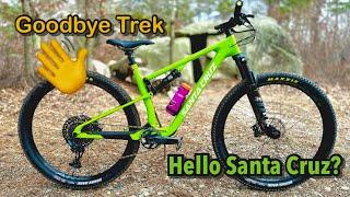 I just SOLD my Trek Top Fuel! | What should I get to replace it | 2023 Santa Cruz Blur TR?