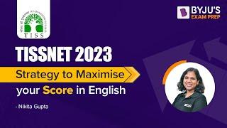 TISSNET 2023 | Strategy to Maximise Your Score in TISS English Section | Ace Your TISSNET 2023 Prep