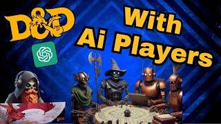 I Played DnD With Ai Players! Session 1