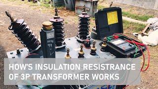 HOW'S INSULATION TEST or MEGGER of 3 Phase Transformer Works