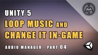 Unity 5 - Loop Music and Change It According to Enemies (Audio Manager) - Part 04