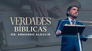 Verdades Bíblicas | Dr. Armando Alducin