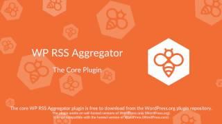 WP RSS Aggregator : Core Plugin Overview