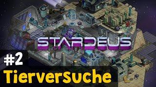 #2: Tierversuche  Let's Play Stardeus (Neues Update 0.11)    Angespielt (Gameplay / Deutsch)