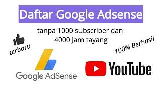 cara cepat daftar google adsense tanpa 4000 jam tayang dan 1000 subscribe | PC