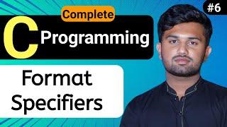 Format Specifiers in C Made EASY! - C Programming Tutorial for Beginners | Tutorial #6