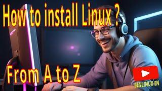 How to install Linux - A to Z tutorial